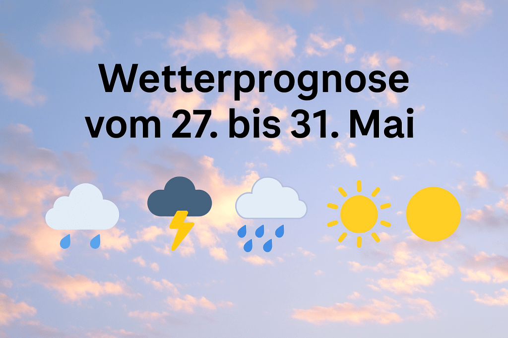 Wetterprognose vom 27. bis 31. Mai: Erst herbstlich – dann ein Hauch&nbsp;Sommer?